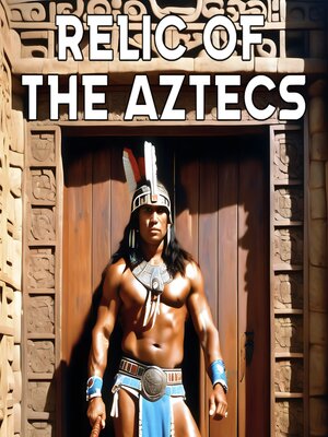 cover image of Relic of the Aztecs